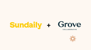Big News! Sundaily Is Now Part of Grove Collaborative